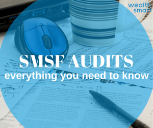 SMSF Audits: What You Need to Know